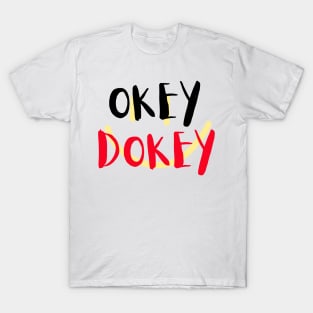 Okey Dokey T-Shirt